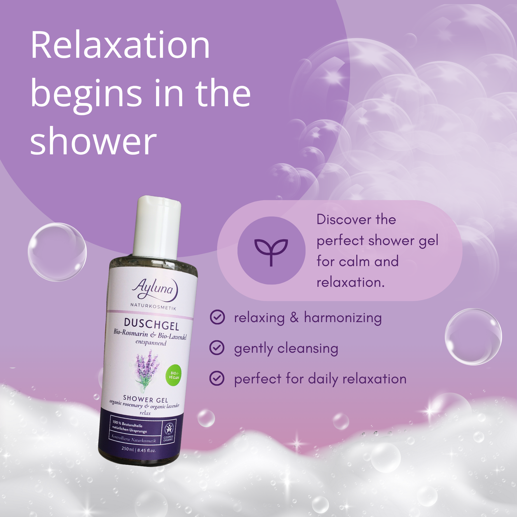Treat yourself to a moment of calm with our relaxing shower gel featuring organic lavender and rosemary. Perfect for your daily time-out.